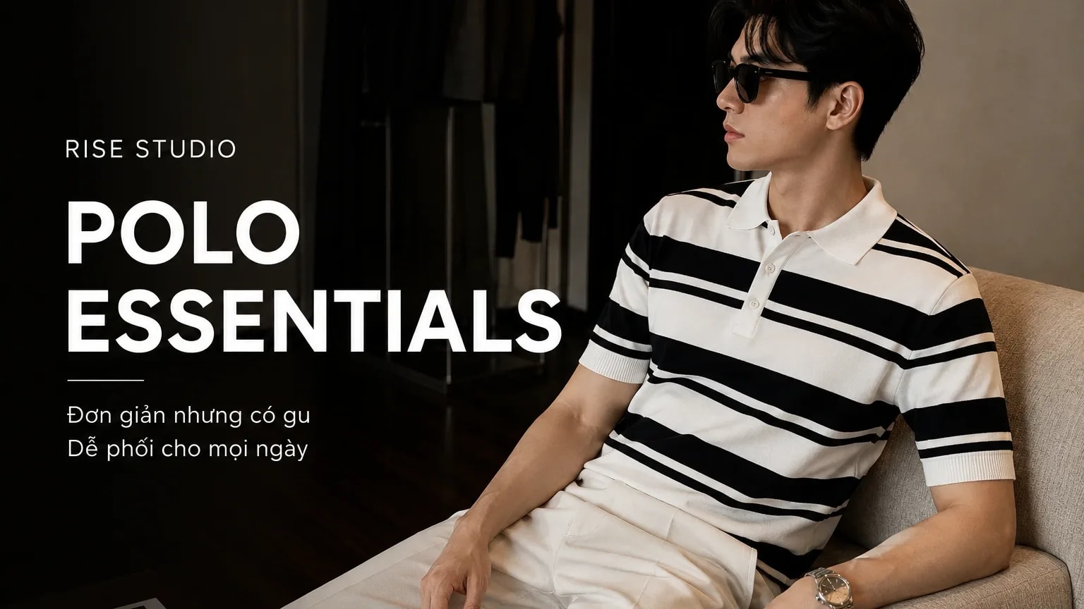 Áo Polo Nam Rise Studio: Mặc Gọn Gàng Mỗi Ngày Mà Không Cần Suy Nghĩ